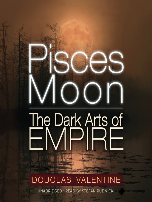 Title details for Pisces Moon by Douglas Valentine - Available